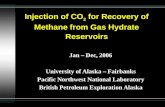 Jan – Dec, 2006 University of Alaska – Fairbanks Pacific Northwest National Laboratory British Petroleum Exploration Alaska Injection of CO 2 for Recovery.