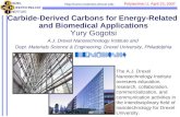 Http://nano.materials.drexel.edu Carbide-Derived Carbons for Energy-Related and Biomedical Applications Yury Gogotsi A.J. Drexel Nanotechnology Institute.