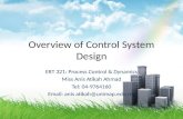 Overview of Control System Design ERT 321: Process Control & Dynamics Miss Anis Atikah Ahmad Tel: 04-9764160 Email: anis atikah@unimap.edu.my.