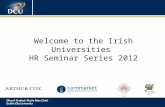 Welcome to the Irish Universities HR Seminar Series 2012.