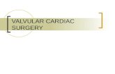 VALVULAR CARDIAC SURGERY. Outline Heart and Heart Valve A & P Valvular Pathology Valvular Diagnostics Open Heart Patient Preparation Supplies, Instrumentation,