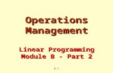 B-1 Operations Management Linear Programming Module B - Part 2.