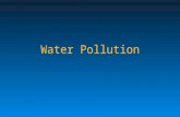 Water Pollution. Water Pollution Overview Types, Sources, Effects, Management.
