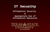 IT Security Information Security & Appropriate Use of Information Resources.