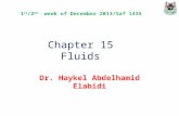 Chapter 15 Fluids Dr. Haykel Abdelhamid Elabidi 1 st /2 nd week of December 2013/Saf 1435.