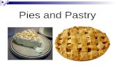Pies and Pastry. Pastry 1. Explain the differences between a single crusted pie, double crusted pie and a pie shell. Pie shell – baked separately, filled.