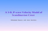 A 3-D, P-wave Velocity Model of Scandinavian Crust Mohammad Raeesi and Jens Havskov.