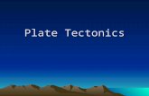 Plate Tectonics. The Earth’s Crust is Made of Plates.