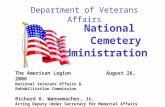 1 National Cemetery Administration The American Legion August 26, 2006 National Veterans Affairs & Rehabilitation Commission Richard A. Wannemacher, Jr.