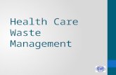 Health Care Waste Management. Learning Objectives 1.Describe the various types of waste in health care. 2.Outline the sources that result in health- care.