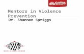 Mentors in Violence Prevention Dr. Shannon Spriggs.