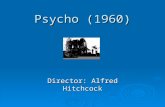 Psycho (1960) Director: Alfred Hitchcock. Plot Marion Crane, office worker, steals $40,000 and flees Phoenix to be with her debt ridden boyfriend in California.