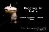Ragging in India Harsh Agarwal, Mohit Garg Coalition to Uproot Ragging from Education (CURE) () cure@noragging.com.