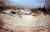 Greek and Roman Theatre. Greek Theatre Greek Festivals  Festivals honored Olympian gods  Ritual Competitions  Olympics: Apollo  Athletics  Lyric.