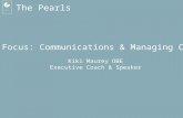 Kiki Maurey MBA OBE: 07760 270 392 kiki@kikimaurey.com Skill Focus: Communication & Managing Conflict The Pearls Skill Focus: Communications & Managing.