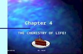 5/4/2015Mr. Ward Chapter 4 THE CHEMISTRY OF LIFE!