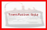 Transfusion Quiz. Q1. What colour blood tube is used for a group and cross match sample? Red Purple Pink Grey.