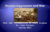 PEAC 200: Introduction to Peace Studies Dr. Alan Forrest Spring 2012.