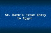 St. Mark’s First Entry to Egypt. Who brought Christianity to Egypt? Who brought Christianity to Egypt? St Mark is the founder of our Coptic Orthodox Church.