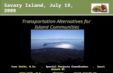 Savary Island, July 19, 2008 Transportation Alternatives for Island Communities Ione Smith, M.Sc.. Special Projects Coordinator. Smart Growth BC Erin Welk,