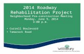 2014 Roadway Rehabilitation Project Neighborhood Pre-construction Meeting Monday, June 9, 2014 3:00 p.m. Currell Boulevard Tamarack Road.