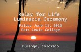 Relay for Life Luminaria Ceremony Friday June 11, 2010 Fort Lewis College Durango, Colorado.