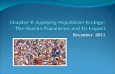 December 2011. Human Population Growth: Historical Perspective The human population has experienced exponential growth over the past 200 years. Why? Expanded.
