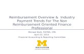Reimbursement Overview & Industry Payment Trends For The Non Reimbursement Oriented Finance Professional Michael Klett, FHFMA, CPA April 22, 2014 Financial.