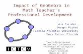 Impact of GeoGebra in Math Teacher’s Professional Development Ana Escuder Joseph Furner Florida Atlantic University Boca Raton, Florida Twenty-Third Annual.