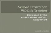 Developed by the Arizona Game and Fish Department Updated December 2010.