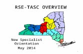 RSE-TASC OVERVIEW New Specialist Orientation May 2014 1.
