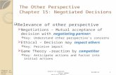 Chelst & Canbolat Value Added Decision Making 04/08/12 1 Chapter 15 Author: Hal Stack The Other Perspective Chapter 15: Negotiated Decisions  Relevance.