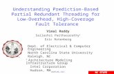 NC STATE UNIVERSITY ASPLOS-XII Understanding Prediction-Based Partial Redundant Threading for Low-Overhead, High-Coverage Fault Tolerance Vimal Reddy Sailashri.