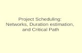 Project Scheduling: Networks, Duration estimation, and Critical Path.