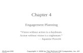Chapter 4 Engagement Planning "Vision without action is a daydream. Action without vision is a nightmare.” - - Japanese Proverb McGraw-Hill/IrwinCopyright.