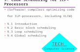 9. Code Scheduling for ILP-Processors TECH Computer Science {Software! compilers optimizing code for ILP-processors, including VLIW} 9.1 Introduction 9.2.