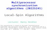 Local-Spin Algorithms Multiprocessor synchronization algorithms (20225241) Lecturer: Danny Hendler This presentation is based on the book “Synchronization.