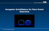Technische Universität München Inorganic Scintillators for Rare Event Searches M. v. Sivers, JAPS 15.11.2013.