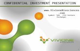 Www.VivioneBiosciences.com Symbol “VBI” (TSX Venture Exchange) 1 C ONFIDENTIAL I NVESTMENT P RESENTATION.