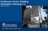 Northwest Corner Building Orientation Meeting # 2 September 30, 2010 1.