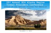 23 rd Annual BIA Alaska Region Tribal Providers Conference Office of the Special Trustee for American Indians (OST) Deputy Special Trustee for Program.