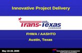 Innovative Project Delivery May 15-19, 2005 Texas Department of Transportation Texas Turnpike Authority Division Texas Department of Transportation Texas.