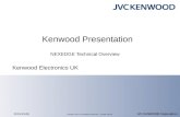2013.03.06 Copyright © 2011 JVC KENWOOD Corporation. All rights reserved. Kenwood Electronics UK Kenwood Presentation NEXEDGE Technical Overview.