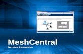 MeshCentral Technical Presentation. MeshCentral Based on a local peer-to-peer mesh of agents, this secure and scalable architecture solves the outside-in.