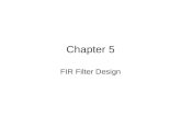 Chapter 5 FIR Filter Design. Objectives Describe the general approach to filter design and the design equation for FIR filters. Define phase distortion.