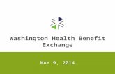 Washington Health Benefit Exchange MAY 9, 2014. Over 1 million enrolled through Washington Healthplanfinder 2.