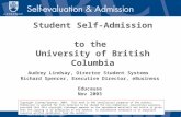 Audrey Lindsay, Director Student Systems Richard Spencer, Executive Director, eBusiness Educause Nov 2003 Student Self-Admission to the University of British.