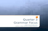 Quarter 3 Grammar Focus PERRY HIGH SCHOOL 2014 Authors: Lindsey Tillman & Lindsay Hartgraves.