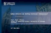 Cyber-Attacks on Safety-Critical Industries? Prof. Chris Johnson, School of Computing Science, University of Glasgow, Scotland. johnson.