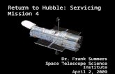 Return to Hubble: Servicing Mission 4 Dr. Frank Summers Space Telescope Science Institute April 2, 2009.